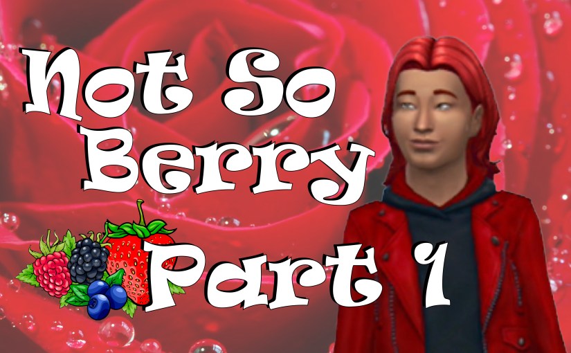 G2 – Rose (Prt 1) #Not So&nbsp;Berry