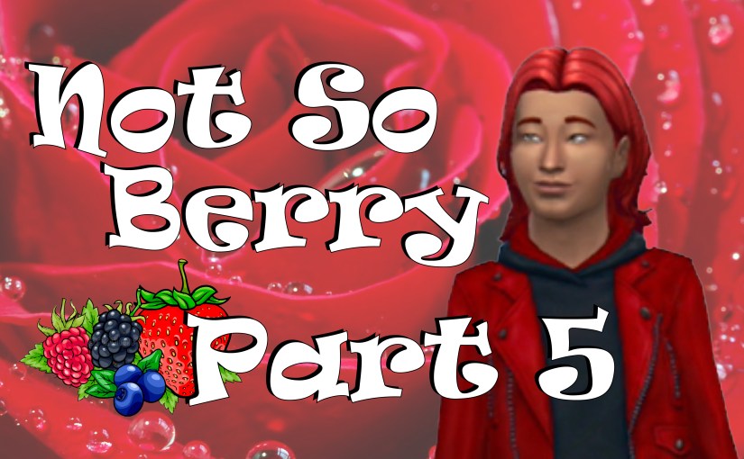 G2 – Rose (Prt 5) #Not So&nbsp;Berry